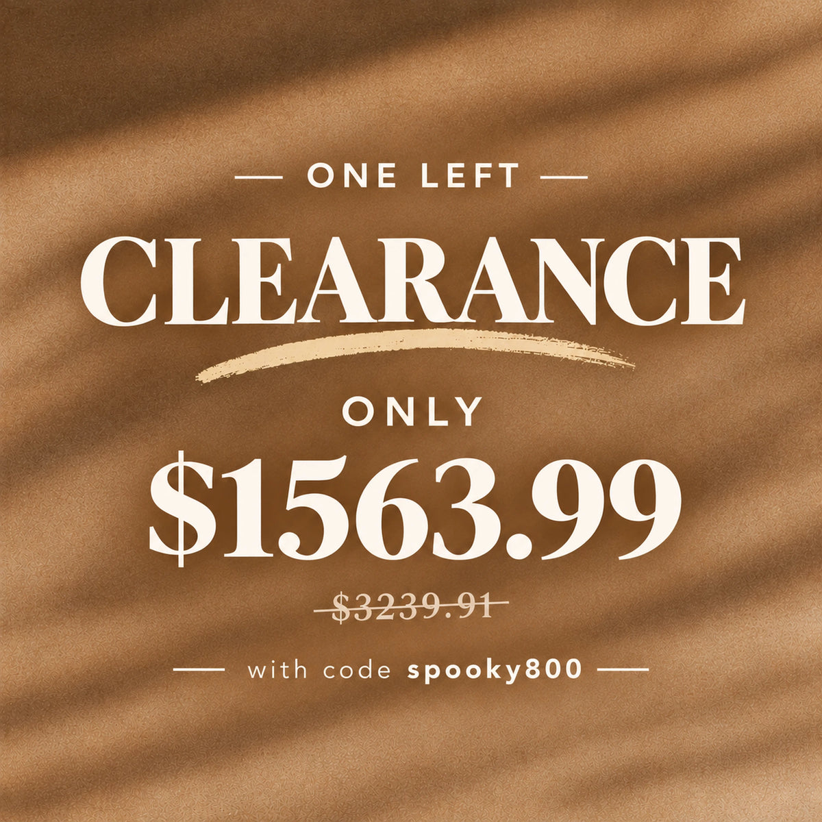One-of-a-Kind Clearance | From $1,563.99